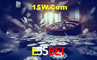 E55Bet,E55Vip