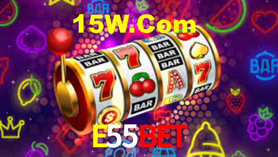 E55Bet,E55Vip